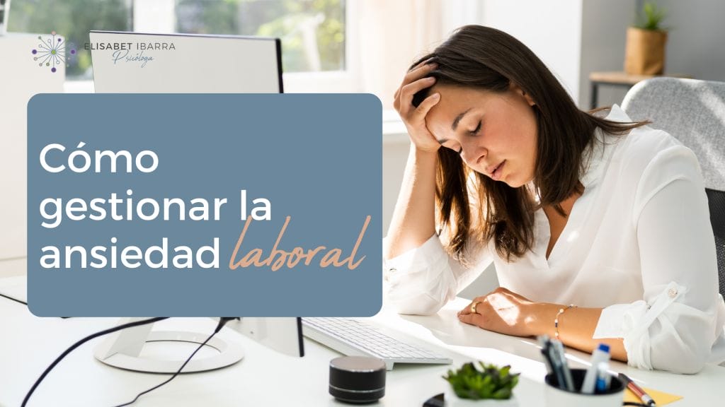 Cómo gestionar la ansiedad laboral