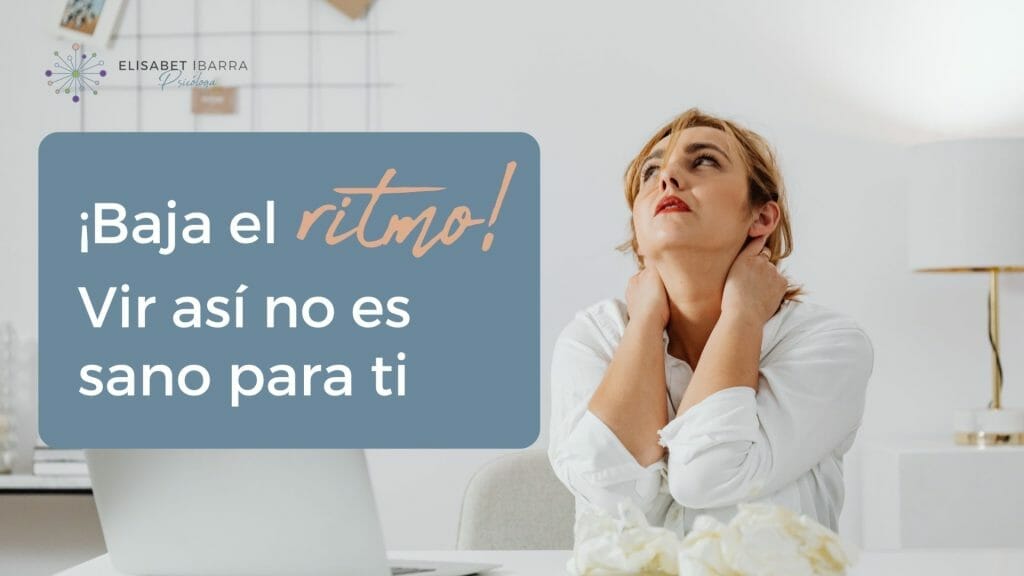 ¡Baja el ritmo de tu vida!