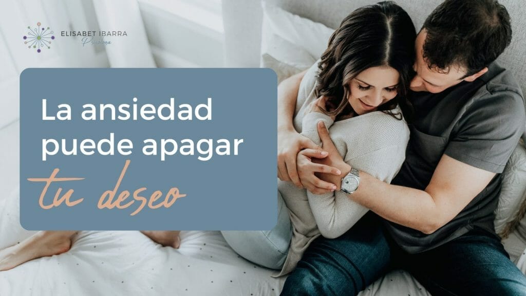 La ansiedad puede estar apagando tu deseo sexual